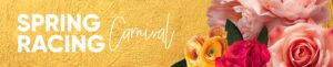 Read more about the article Spring Racing Carnival is Here!